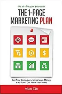 The 1-Page Marketing Plan: Get New Customers, Make More Money, And Stand out From The Crowd - Pdf